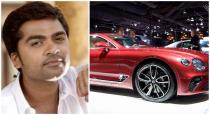Actor simbu bout new Bentley Continental GT car for rs four crores