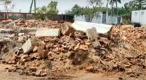 Chengalpattu Maduranthakam Meyyur School Building Demolished by Strangers